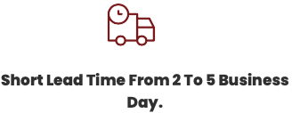 short lead time from 2-5 business days